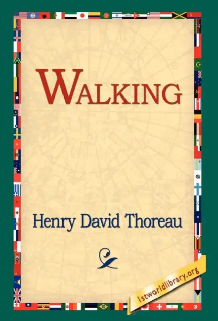 Walking by Henry David Thoreau, 1st World Library, 1stworld Library