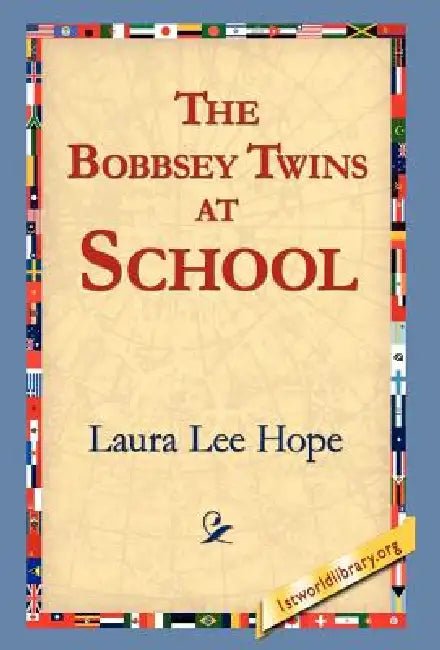 The Bobbsey Twins at School by Laura Lee Hope, 1stworld Library
