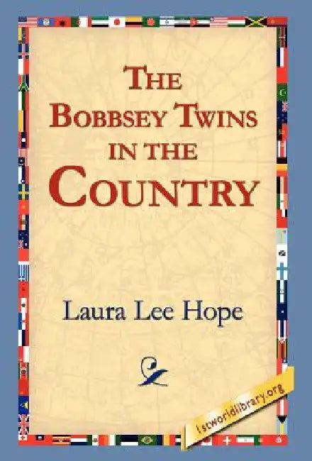 The Bobbsey Twins in the Country by Laura Lee Hope, 1stworld Library