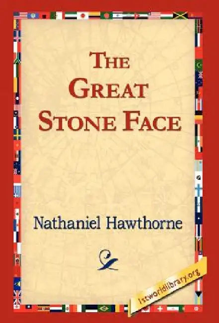 The Great Stone Face by Nathaniel Hawthorne