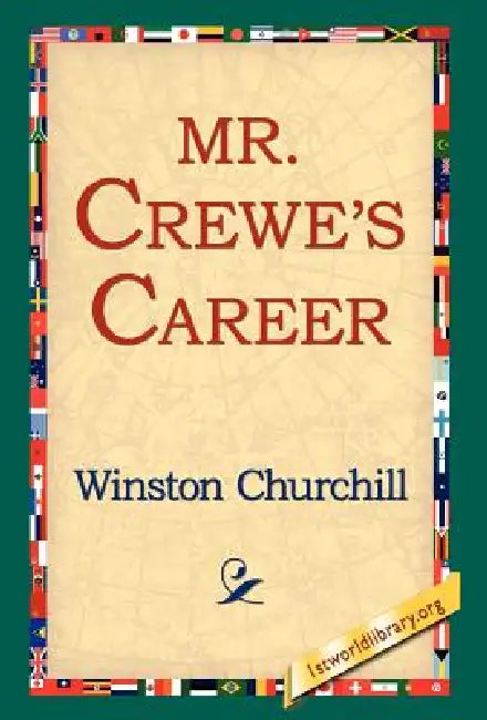 Mr. Crewes Career by Winston Churchill, 1st World Library, 1stworld Library