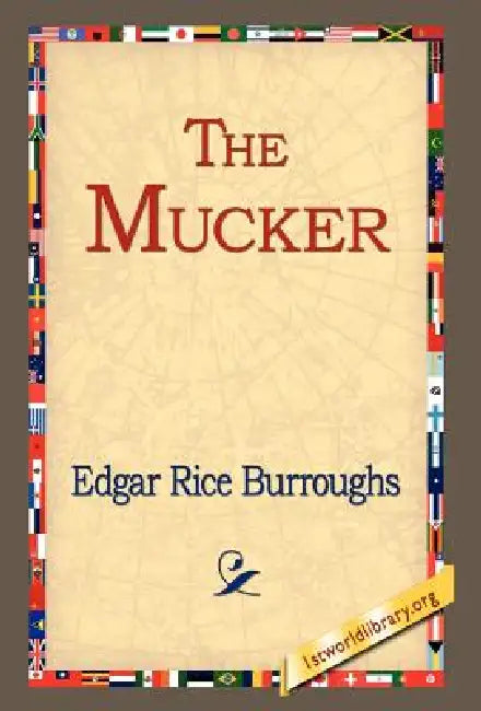The Mucker by Edgar Rice Burroughs, 1stworld Library