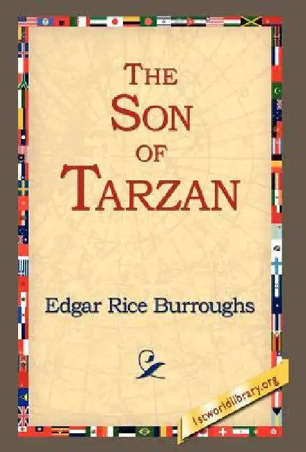 The Son of Tarzan by Edgar Rice Burroughs, 1stworld Library
