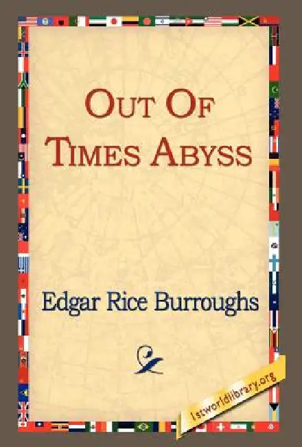 Out of Time's Abyss by Edgar Rice Burroughs, 1st World Library, 1stworld Library