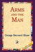 Arms and the Man by George Bernard Shaw, 1st World Library, 1stworld Library