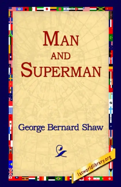 Man and Superman by George Bernard Shaw, 1st World Library, 1stworld Library