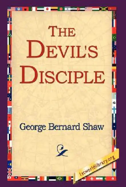 The Devil's Disciple by George Bernard Shaw, 1stworld Library