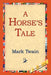 A Horse's Tale by Mark Twain, 1st World Library, 1stworld Library