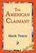 The American Claimant by Mark Twain, 1stworld Library