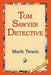 Tom Sawyer, Detective by Mark Twain, 1stworld Library