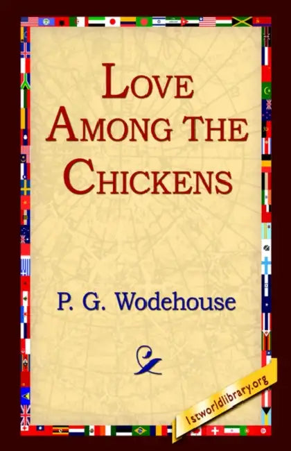 Love Among the Chickens by P. G. Wodehouse, 1st World Library, 1stworld Library