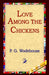 Love Among the Chickens by P. G. Wodehouse, 1st World Library, 1stworld Library