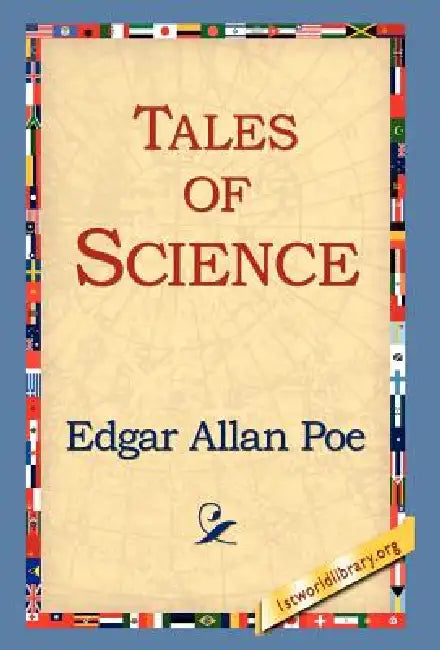 Tales of Science by Edgar Allan Poe, 1stworld Library