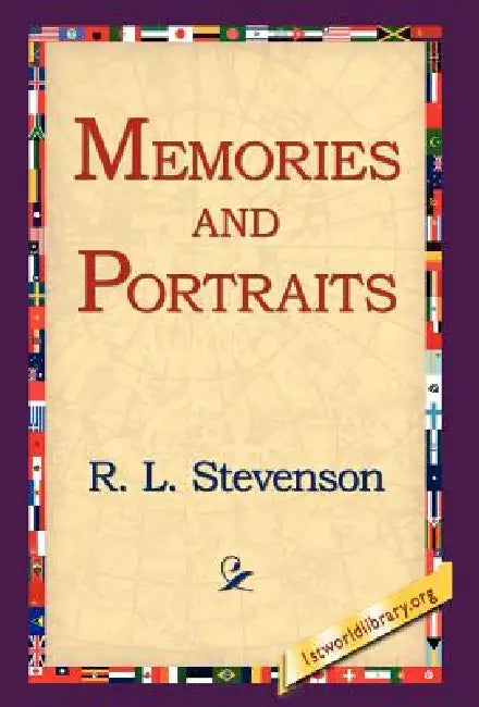Memories and Portraits by Robert Louis Stevenson, R. L. Stevenson, 1st World Library