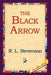 The Black Arrow by Robert Louis Stevenson, R. L. Stevenson, 1stworld Library