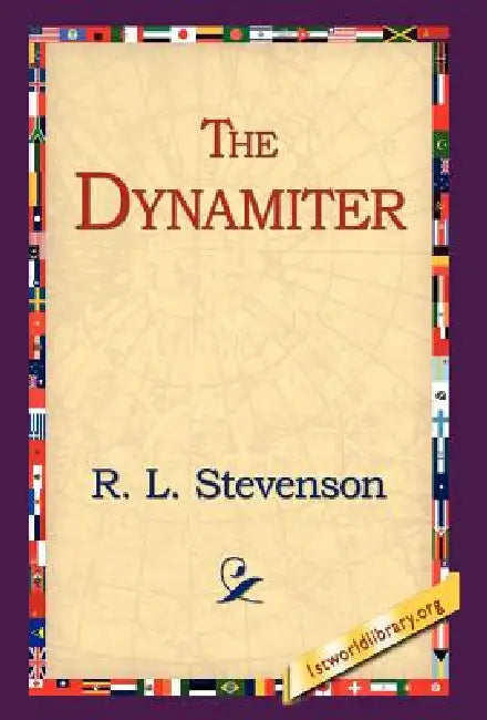 The Dynamiter by Robert Louis Stevenson, R. L. Stevenson, 1stworld Library