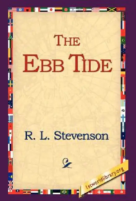 The Ebb Tide by Robert Louis Stevenson, R. L. Stevenson, 1stworld Library