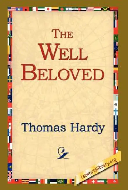 The Well Beloved by Thomas Hardy, 1stworld Library