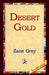 Desert Gold by Zane Grey, 1st World Library, 1stworld Library