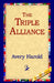 The Triple Alliance by Harold Avery, 1stworld Library