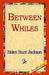 Between Whiles by Helen Hunt Jackson, 1st World Library, 1stworld Library
