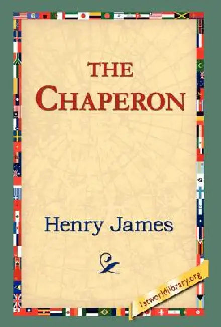 The Chaperon by Jr. James Henry, 1stworld Library