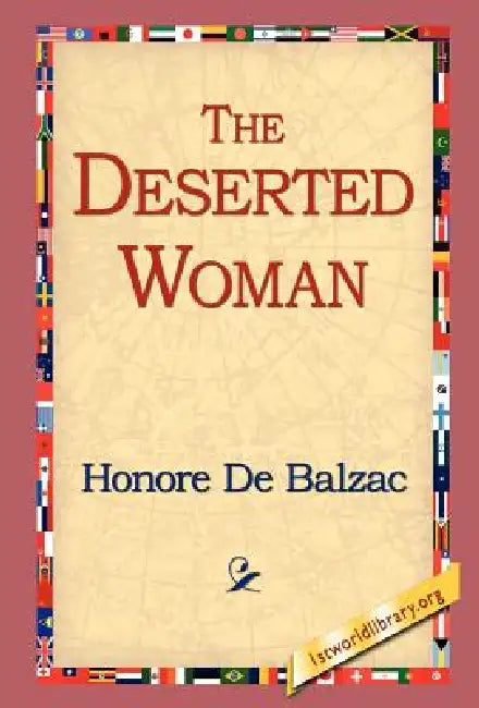 The Deserted Woman by Honore De Balzac, 1stworld Library