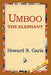 Umboo, the Elephant by Howard R. Garis, 1stworld Library