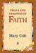 Trials and Triumphs of Faith by Mary Cole, 1stworld Library