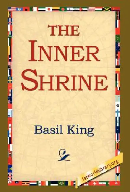 The Inner Shrine by Basil King, 1stworld Library
