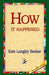 How It Happened by Kate Langley Bosher, 1st World Library, 1stworld Library