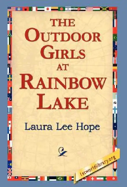The Outdoor Girls at Rainbow Lake by Laura Lee Hope, 1stworld Library