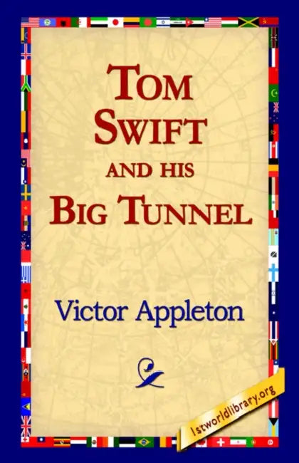 Tom Swift and His Big Tunnel by II Appleton Victor, 1stworld Library