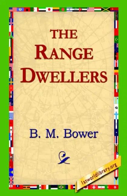 The Range Dwellers by B. M. Bower, 1stworld Library