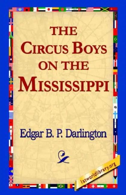 The Circus Boys on the Mississippi by Edgar B. P. Darlington, 1stworld Library
