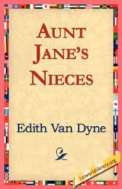 Aunt Jane's Nieces by Edith Van Dyne, 1st World Library, 1stworld Library