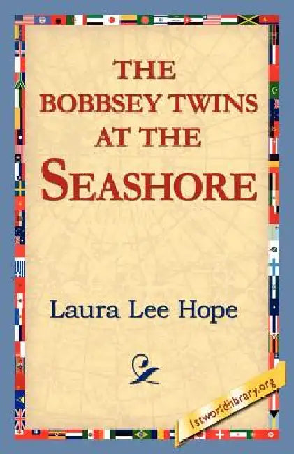 The Bobbsey Twins at the Seashore by Laura Lee Hope, 1stworld Library