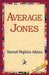 Average Jones by Samuel Hopkins Adams, 1st World Library, 1stworld Library