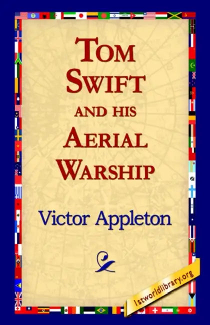 Tom Swift and His Aerial Warship by II Appleton Victor, 1stworld Library
