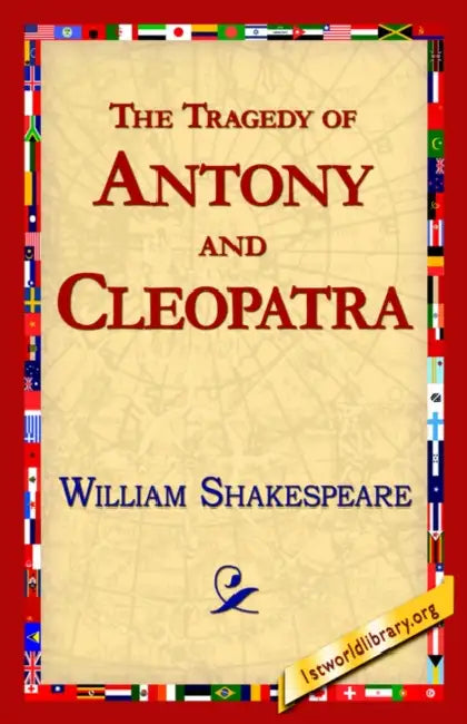 The Tragedy of Antony and Cleopatra by William Shakespeare, Library 1stworld Library, 1stworld Library
