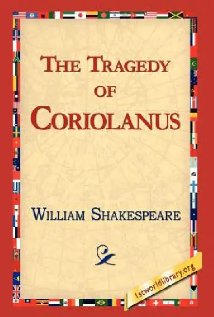 The Tragedy of Coriolanus by William Shakespeare, Library 1stworld Library, 1stworld Library