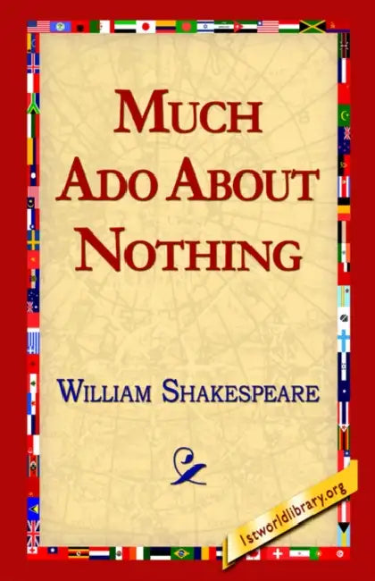 Much ADO about Nothing by William Shakespeare, 1st World Library, Library 1stworld Library