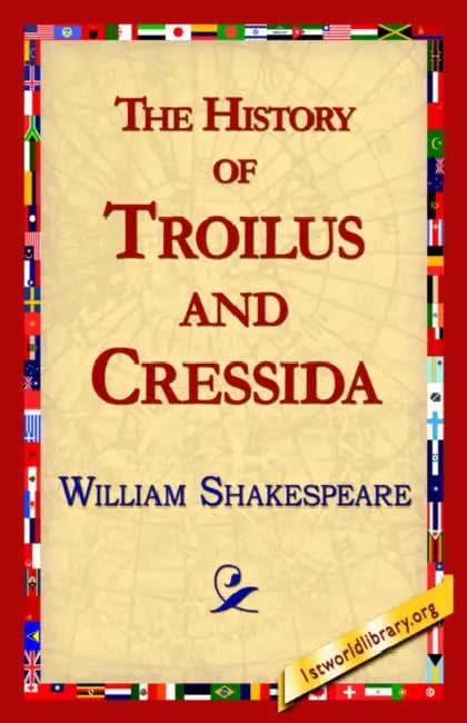 The History of Troilus and Cressida by William Shakespeare, Library 1stworld Library, 1stworld Library