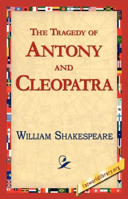 The Tragedy of Antony and Cleopatra by William Shakespeare, Library 1stworld Library, 1stworld Library