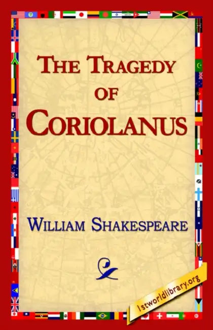 The Tragedy of Coriolanus by William Shakespeare, Library 1stworld Library, 1stworld Library