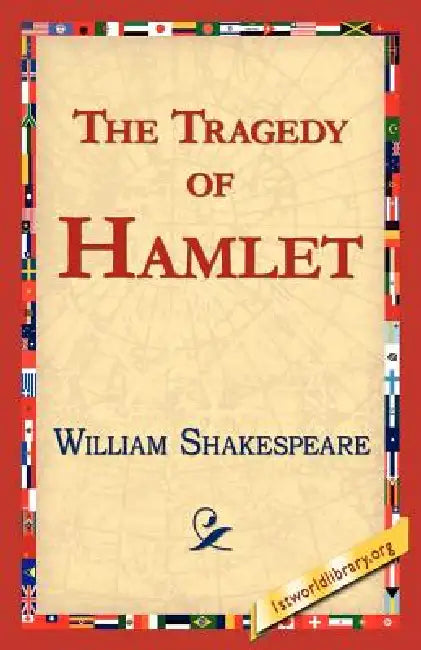 The Tragedy of Hamlet, Prince of Denmark by William Shakespeare, Library 1stworld Library, 1stworld Library