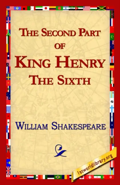 The Second Part of King Henry the Sixth by William Shakespeare, Library 1stworld Library, 1stworld Library