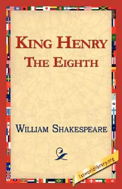 King Henry the Eighth by William Shakespeare, 1st World Library, Library 1stworld Library