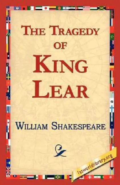 The Tragedy of King Lear by William Shakespeare, Library 1stworld Library, 1stworld Library