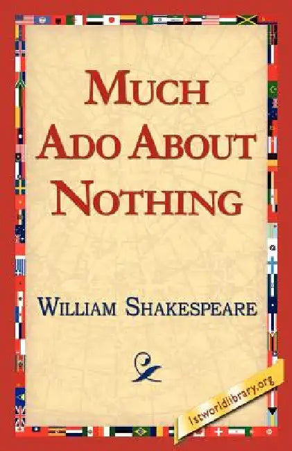 Much ADO about Nothing by William Shakespeare, 1st World Library, Library 1stworld Library